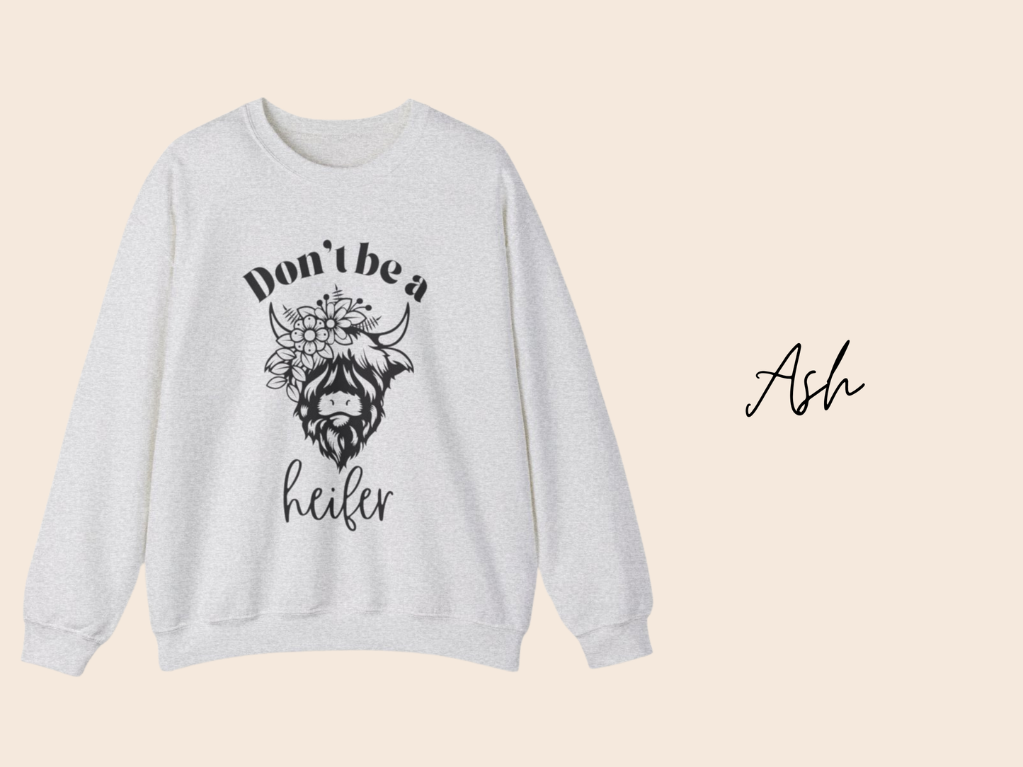 Don't Be a Heifer Crewneck Sweatshirt