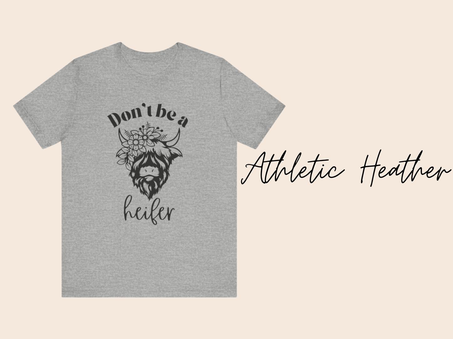 Don't Be a Heifer T-Shirt | Cozy Cow Graphic, Cow Lover, Farm Life, Cute Cow, Easily Distracted By Cows, Cute, Trendy Unisex Jersey Short Sleeve Tee