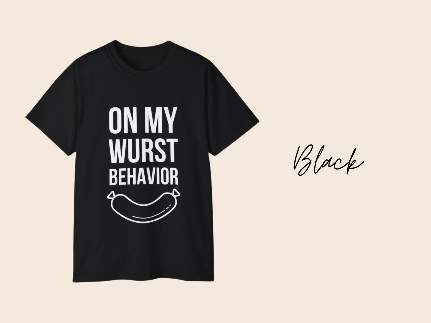 On My Wurst Behavior - Funny BBQ T-Shirt