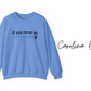 If You Never Go You'll Never Know Crewneck Sweatshirt