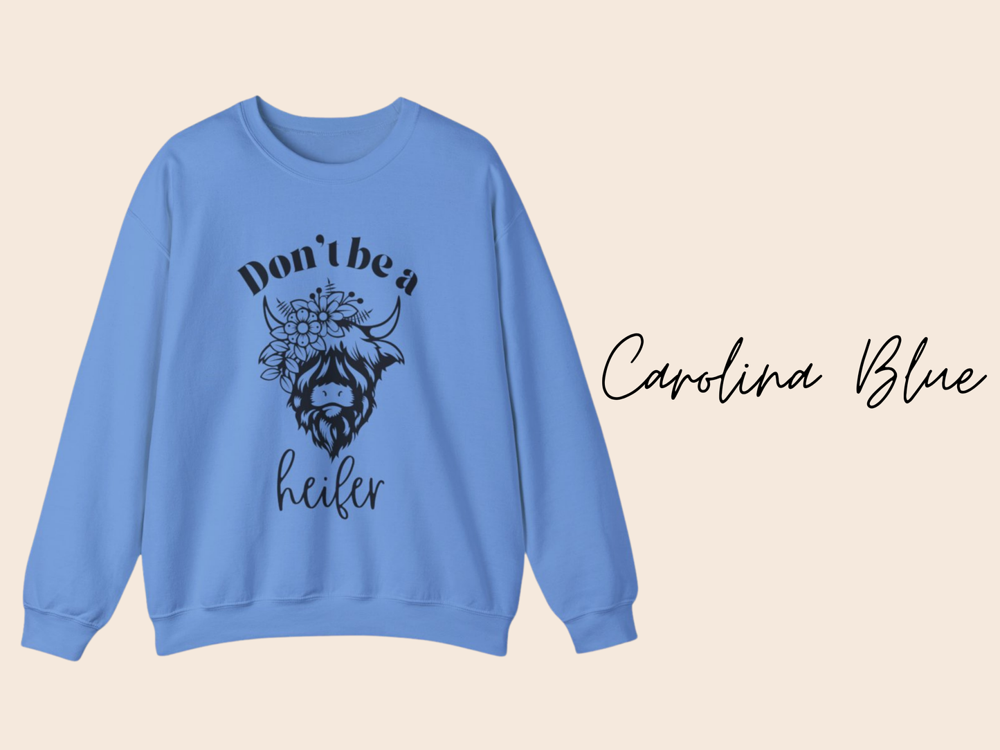 Don't Be a Heifer Crewneck Sweatshirt