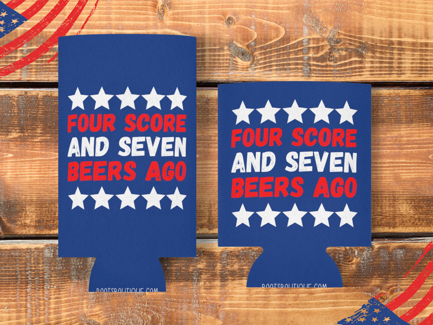 Four Score and Seven Beers Ago - Fourth of July Can Cooler