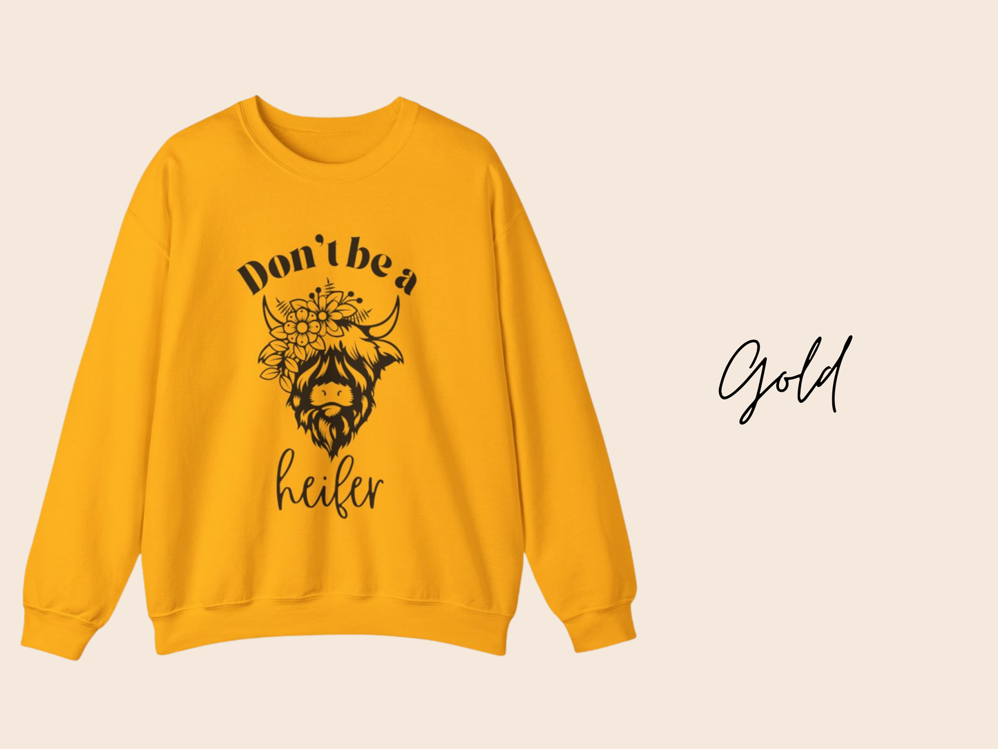 Don't Be a Heifer Crewneck Sweatshirt