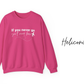 If You Never Go You'll Never Know Crewneck Sweatshirt