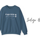 If You Never Go You'll Never Know Crewneck Sweatshirt