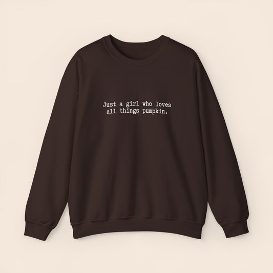 Just a Girl Who Loves All Things Pumpkin Crewneck Sweatshirt