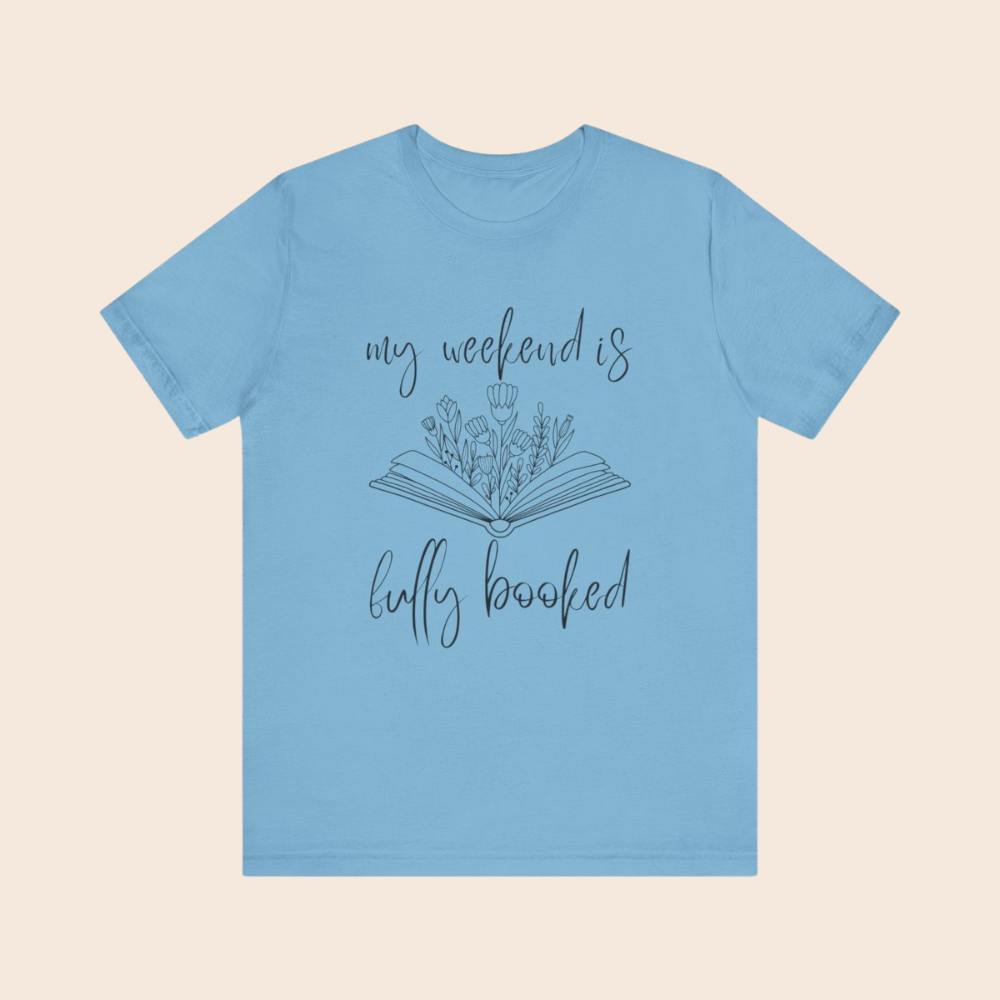 My Weekend is Fully Booked T-Shirt