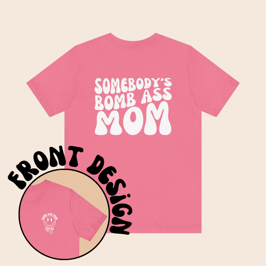 Bomb Ass Mom T-Shirt