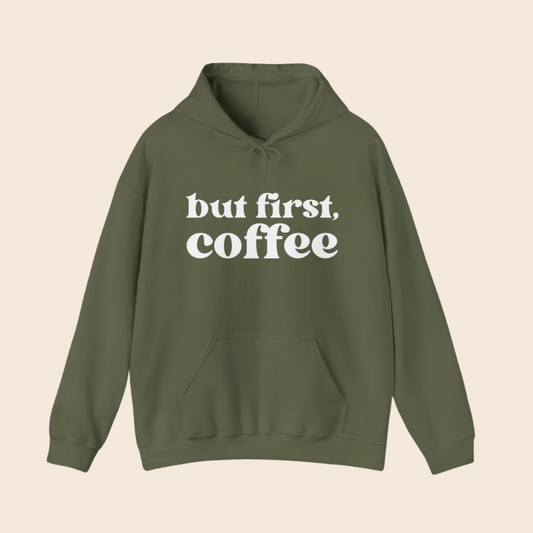 But First, Coffee Hooded Sweatshirt