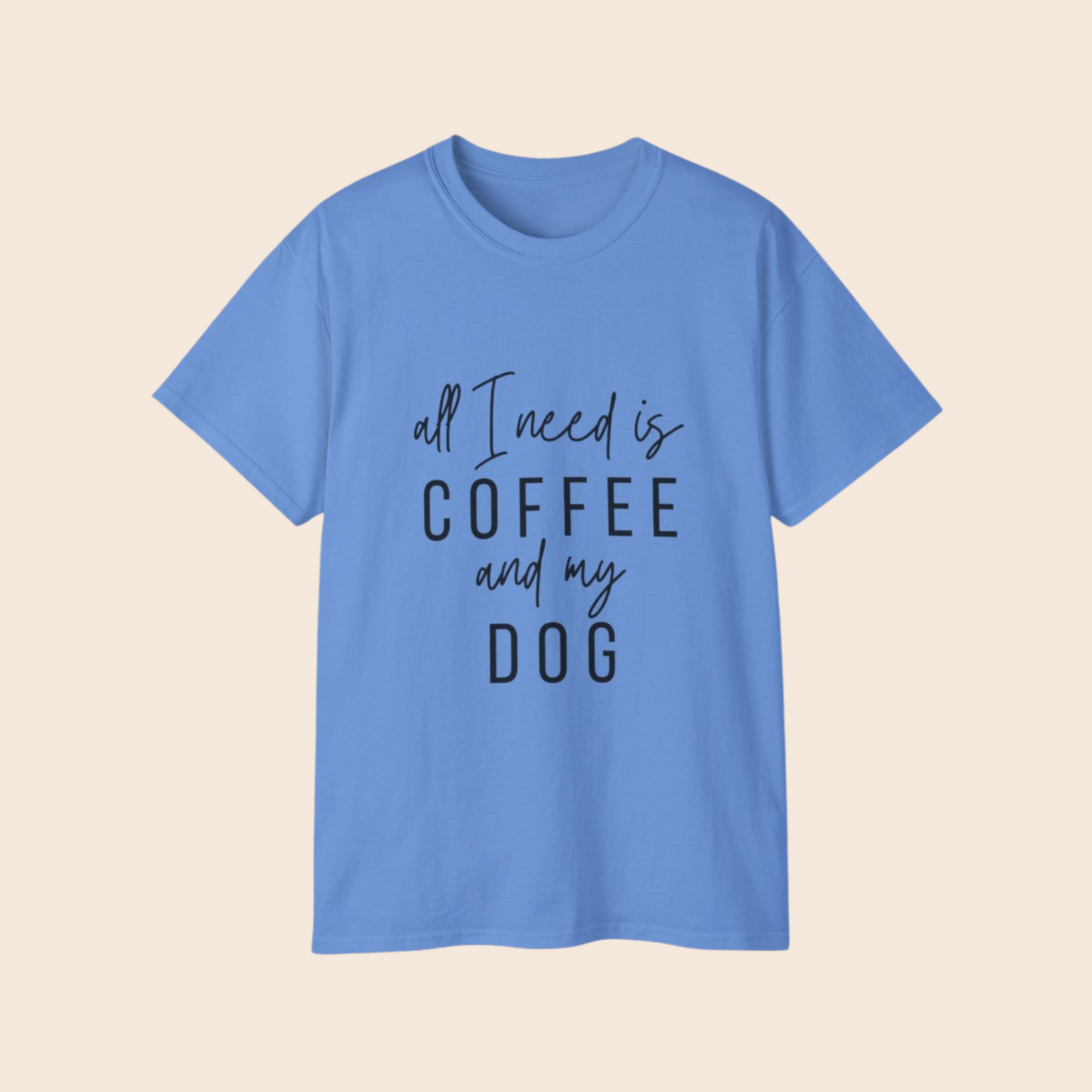 All I Need Is Coffee and My Dog Unisex T-Shirt