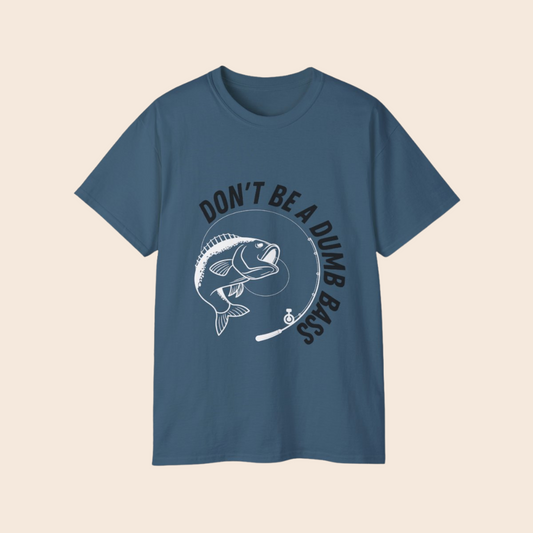 Don't Be a Dumb Bass Fishing T-Shirt