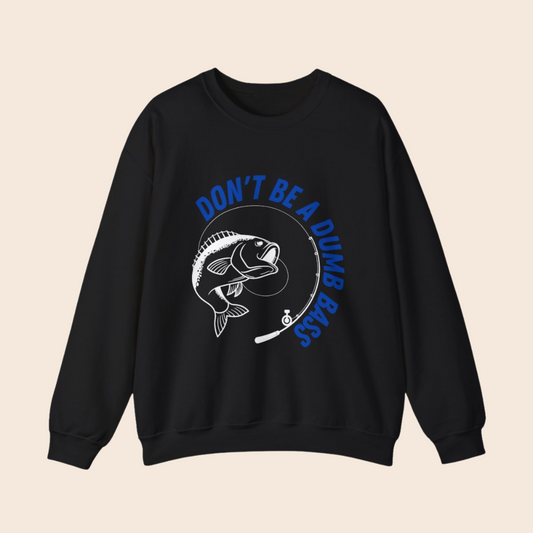 Don't Be a Dumb Bass - Fishing Crewneck Sweatshirt