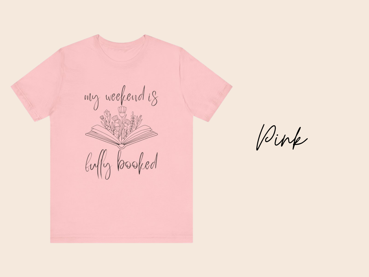 My Weekend is Fully Booked T-Shirt