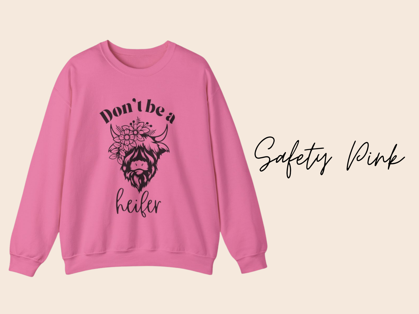 Don't Be a Heifer Crewneck Sweatshirt