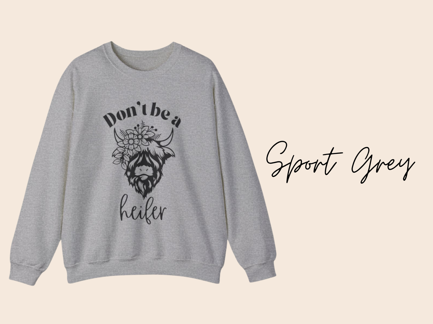 Don't Be a Heifer Crewneck Sweatshirt