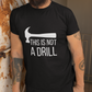 This is Not A Drill Dad Joke T-Shirt