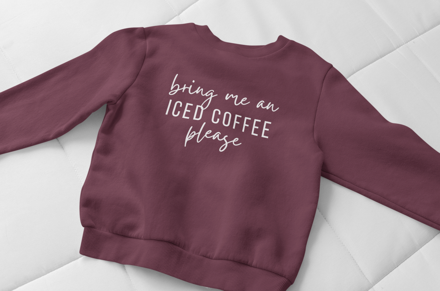 Bring Me an Iced Coffee Please Crewneck Sweatshirt