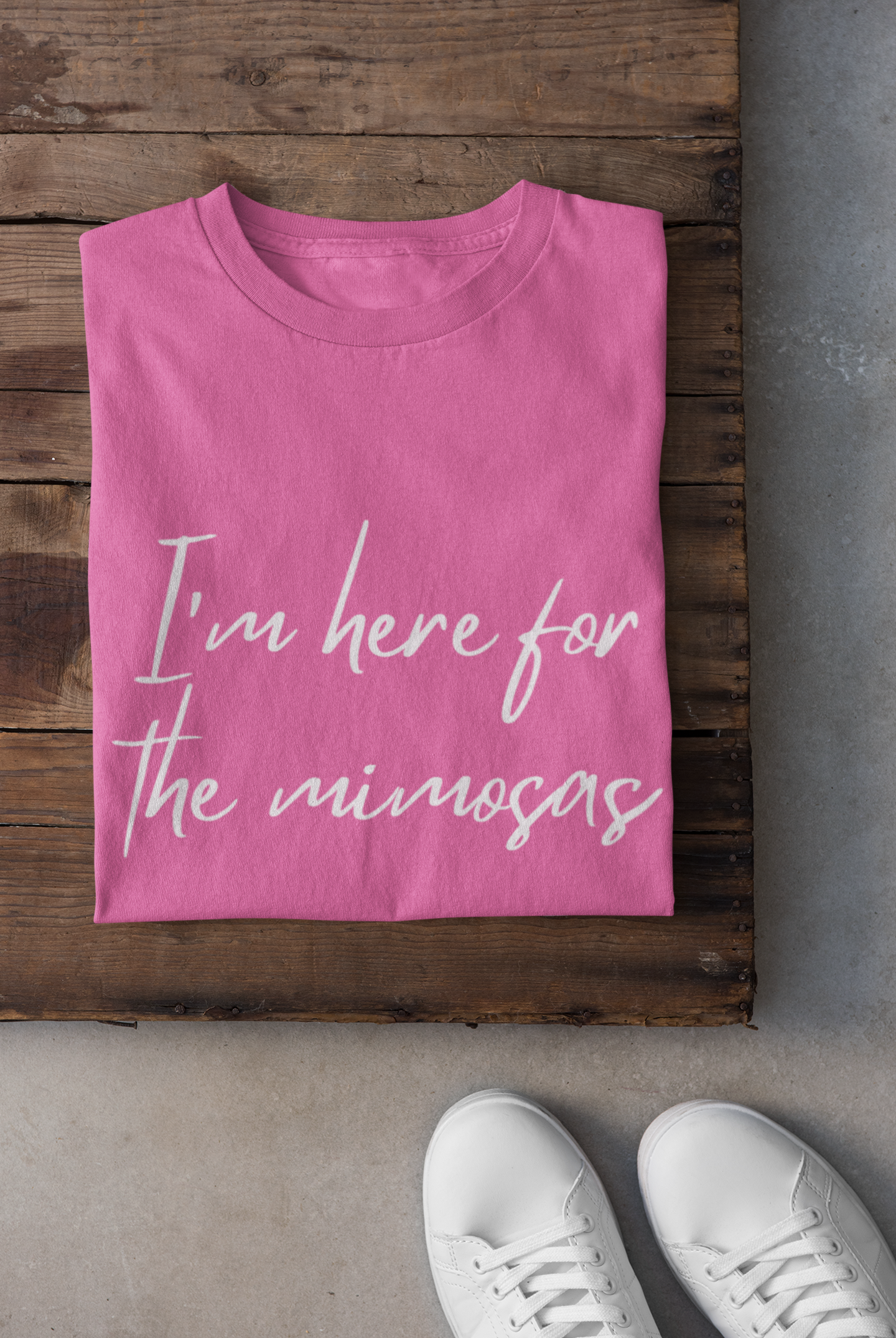 I'm Here For the Mimosas T-Shirt