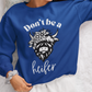 Don't Be a Heifer Crewneck Sweatshirt