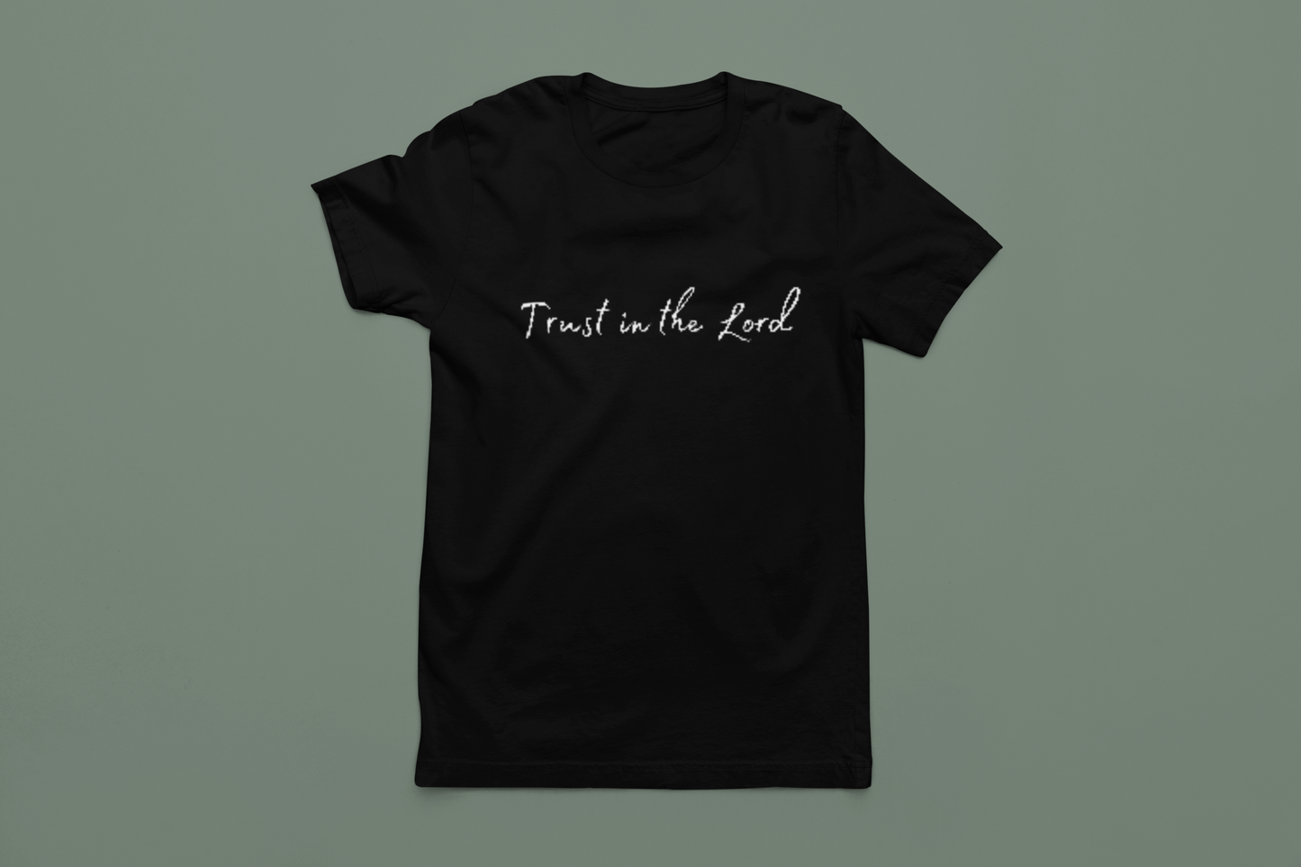 Trust in the Lord Hebrews 11:6 T-Shirt