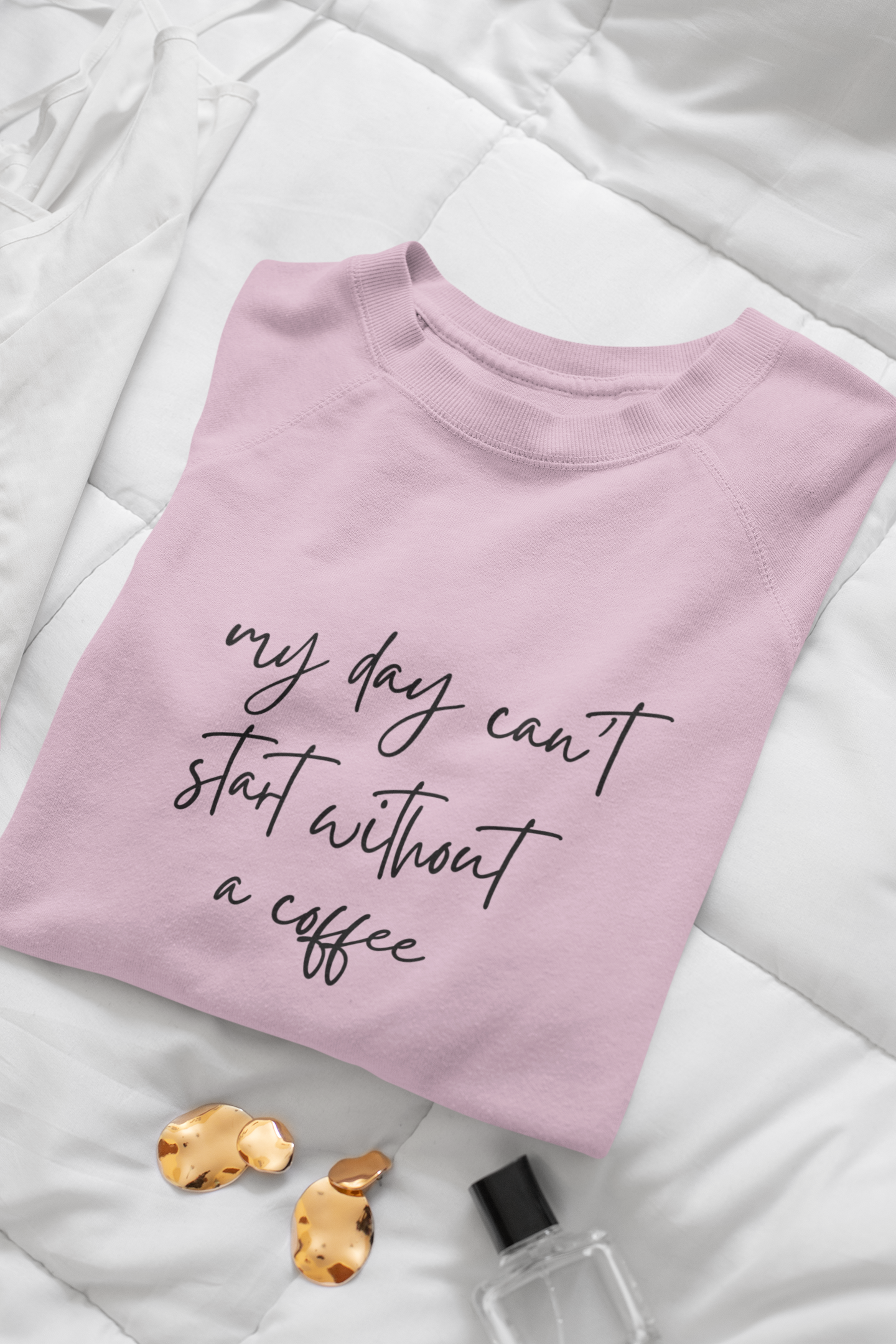 My Day Can't Start Without a Coffee Crewneck Sweatshirt