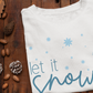 Let It Snow - Winter Crewneck Sweatshirt
