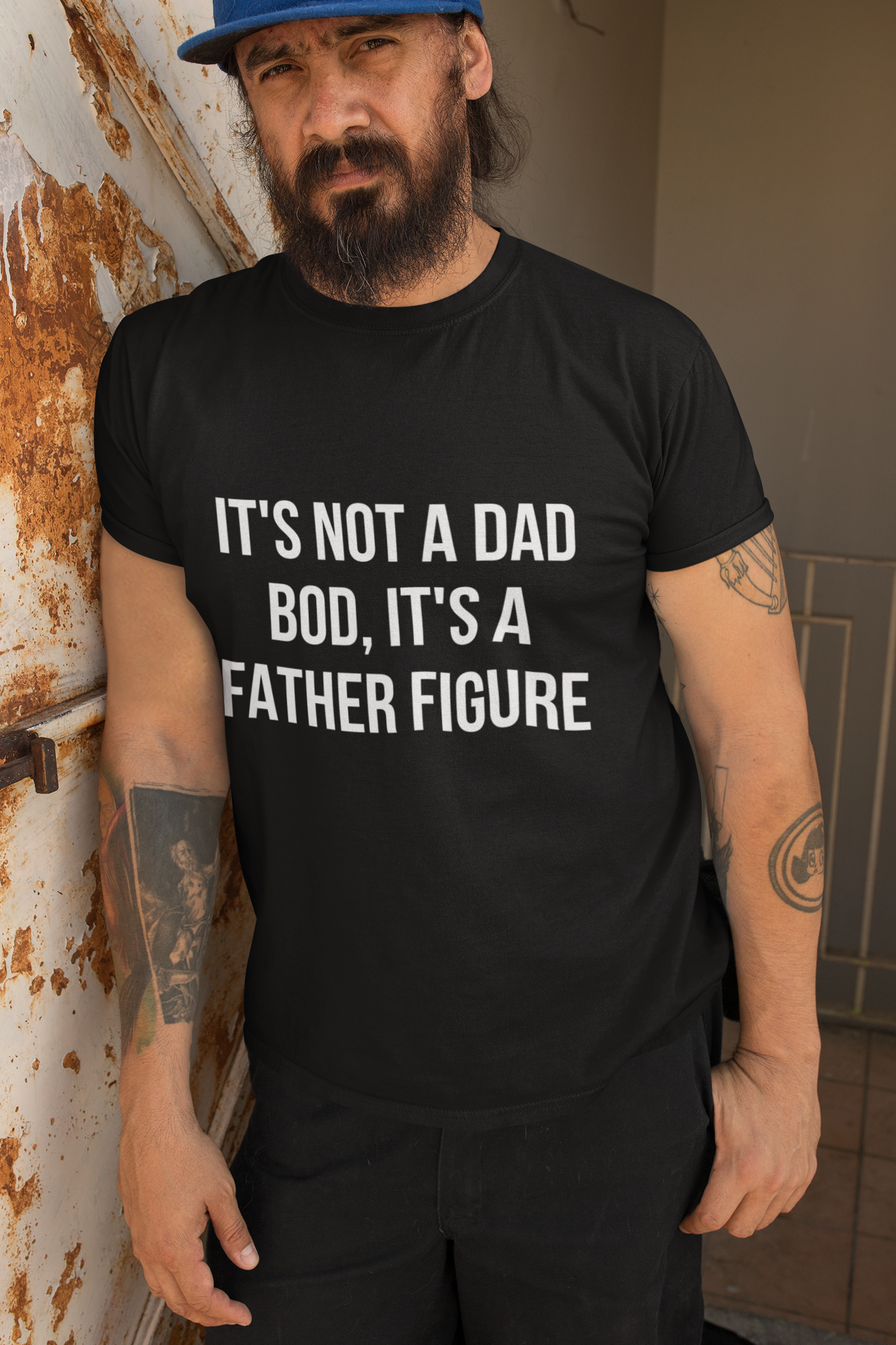 It's Not a Dad Bod It's a Father Figure - Dad Joke T-Shirt